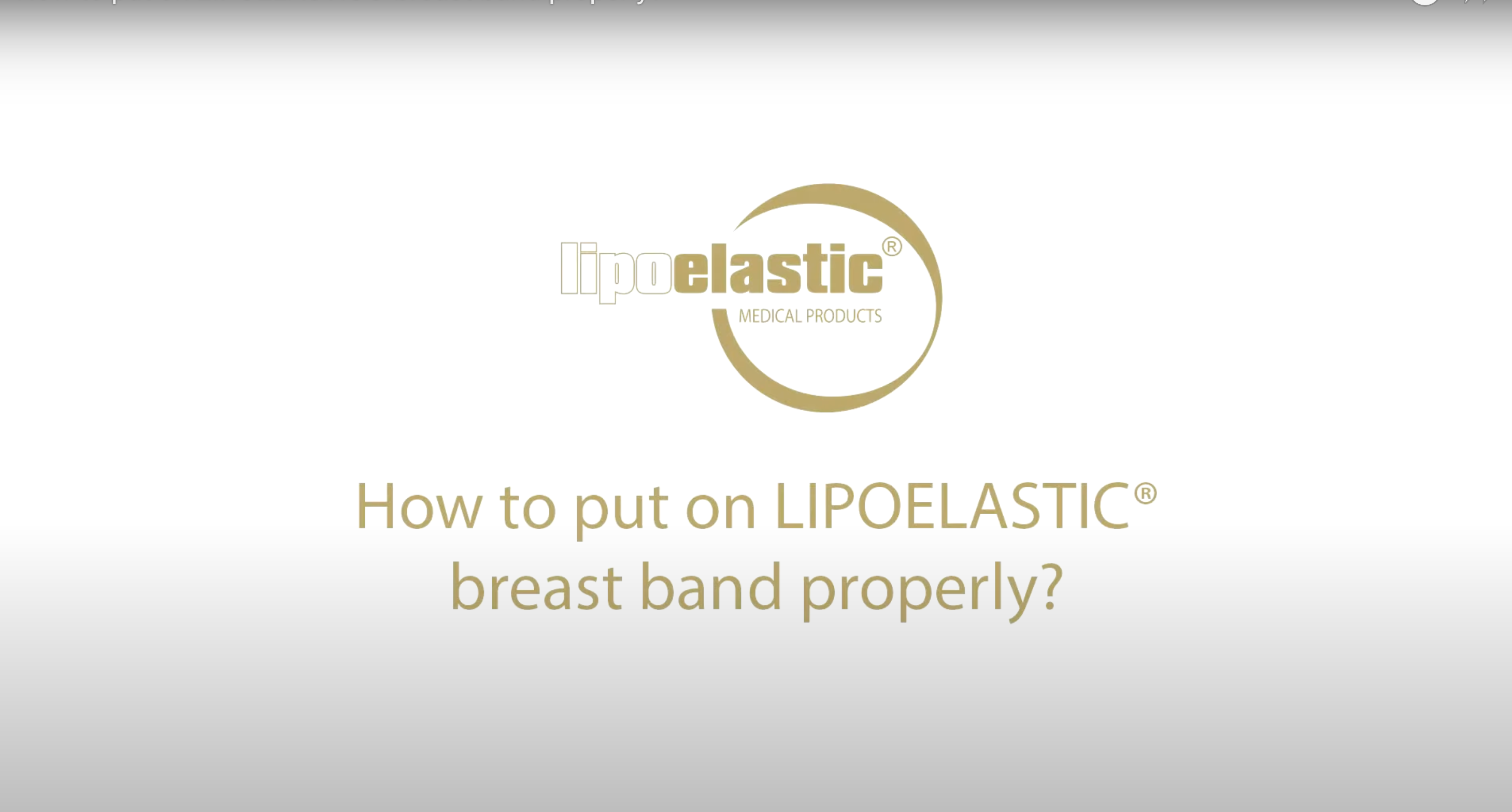 screenshot of the beginning of the start of the youtube clip by lipoelastic " How to put on LIPOELASTIC breast band properly"
